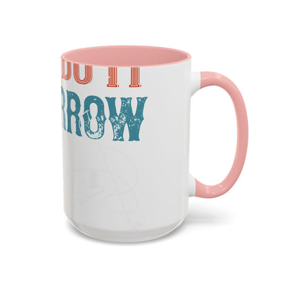 I WILL DO IT TOMORROW-01 — Accent Mug 11/15oz