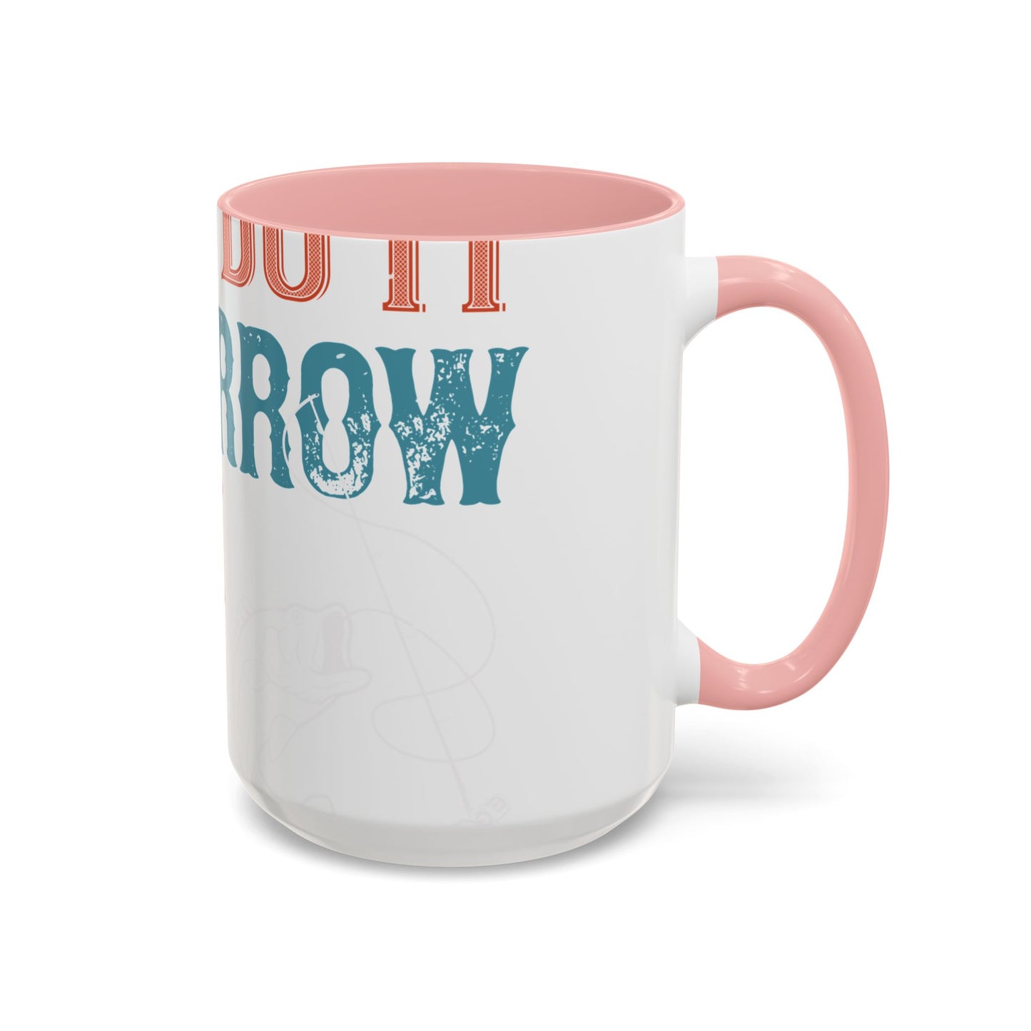 I WILL DO IT TOMORROW-01 — Accent Mug 11/15oz