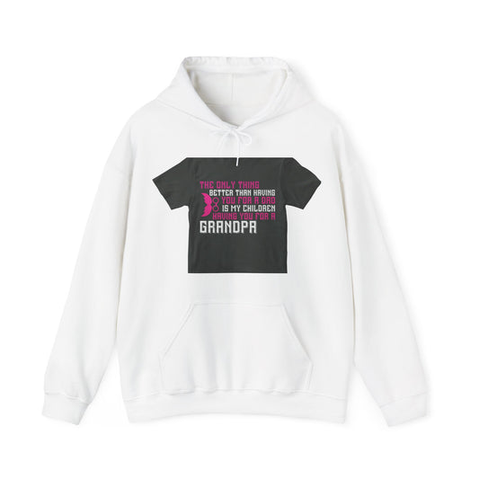 The only thing better than having you for a dad-02 — Unisex Heavy Blend Hoodie (G18500)