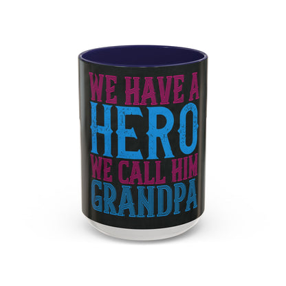 We have a hero, we call him grandpa-02 — Accent Mug 11/15oz