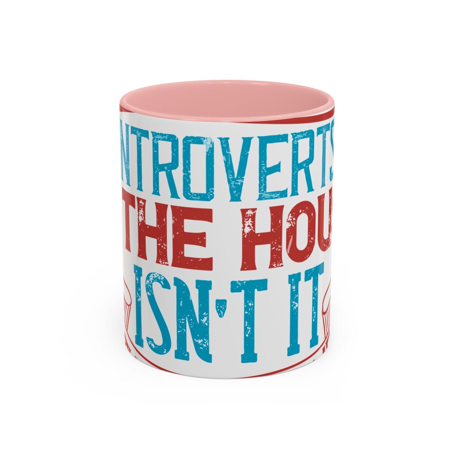 All you introverts in the house, isnΓÇÖt it the best time of our lives-01 — Accent Mug 11/15oz