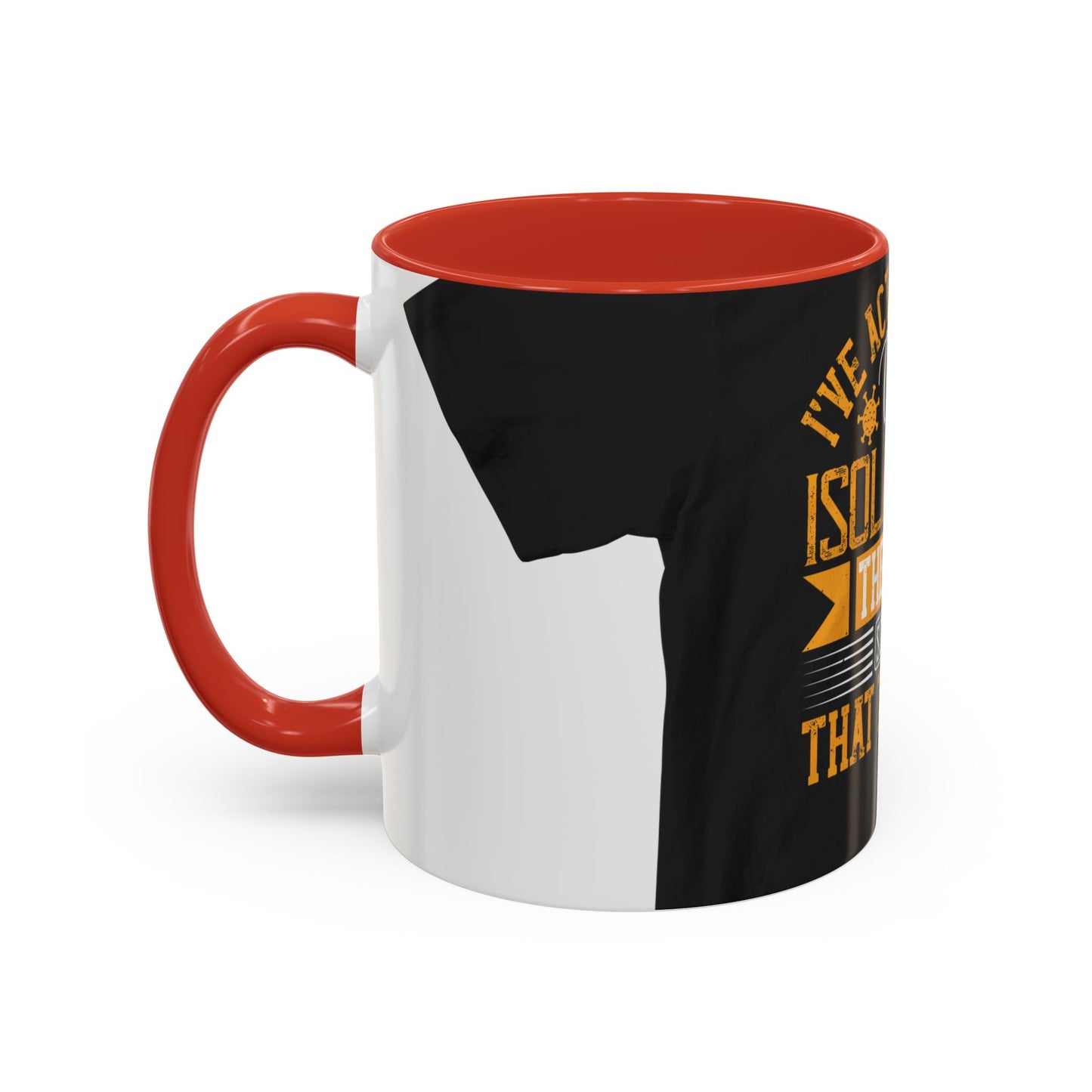 I've actually read that isolation is the enemy, so why do that to myself — Accent Mug 11/15oz