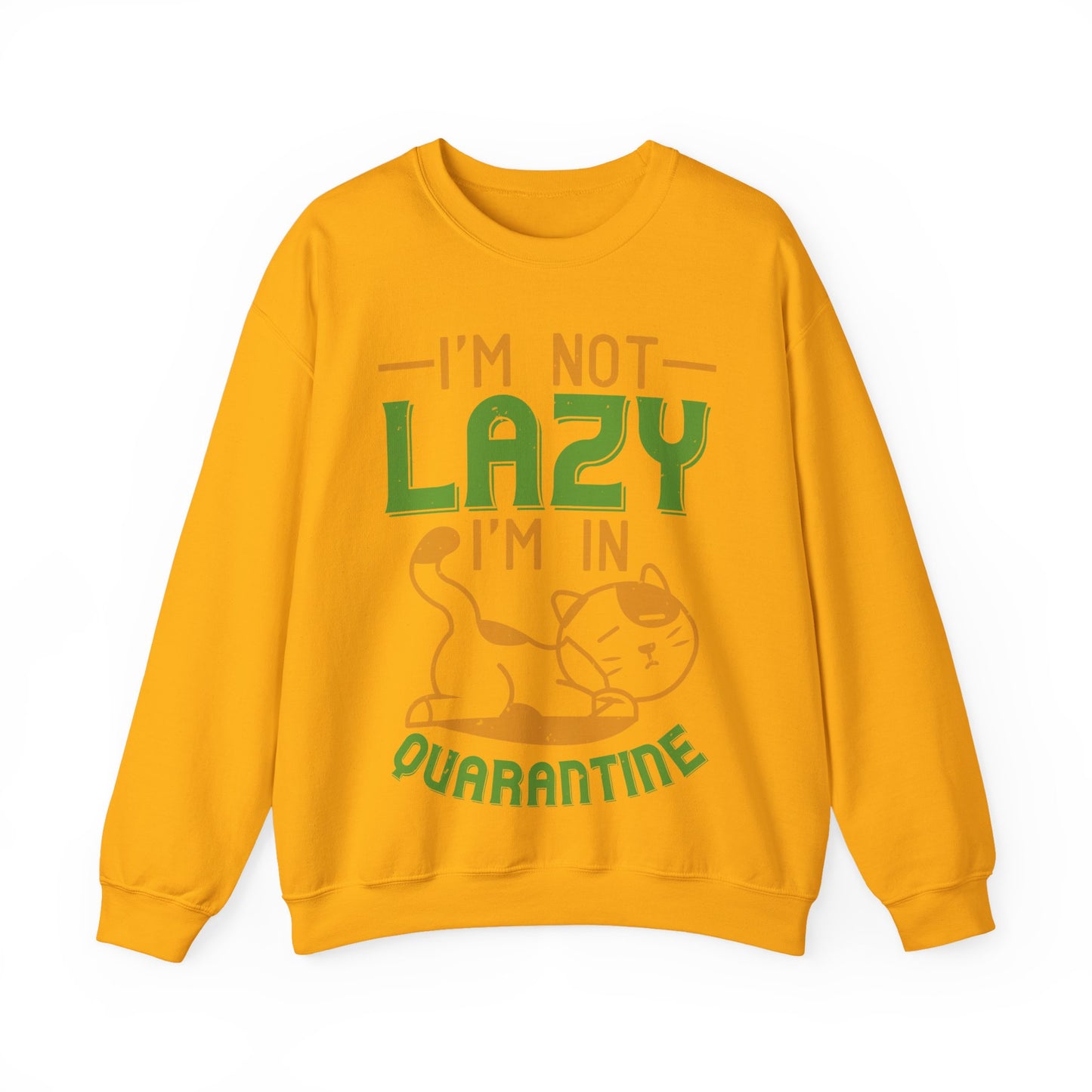 iΓÇÖm not lazy iΓÇÖm in quarantine-01 — Unisex Heavy Blend Crewneck (G18000)