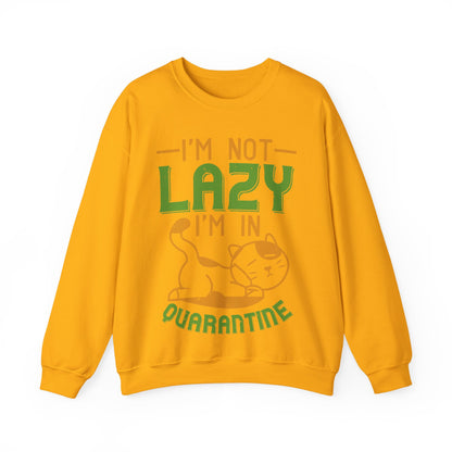 iΓÇÖm not lazy iΓÇÖm in quarantine-01 — Unisex Heavy Blend Crewneck (G18000)