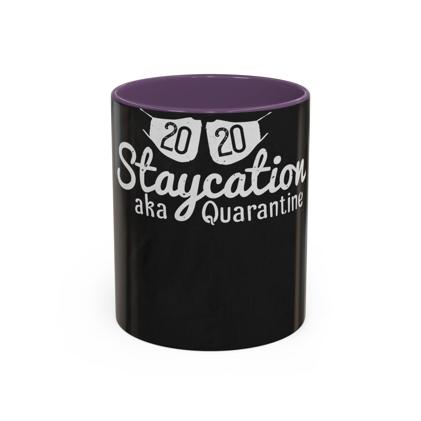 2020 staycation aka quarantine — Accent Mug 11/15oz