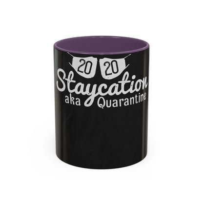 2020 staycation aka quarantine — Accent Mug 11/15oz