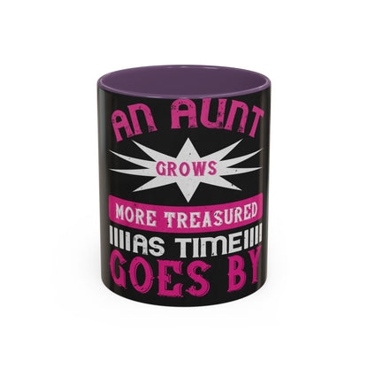 An aunt grows more treasured as time goes by — Accent Mug 11/15oz