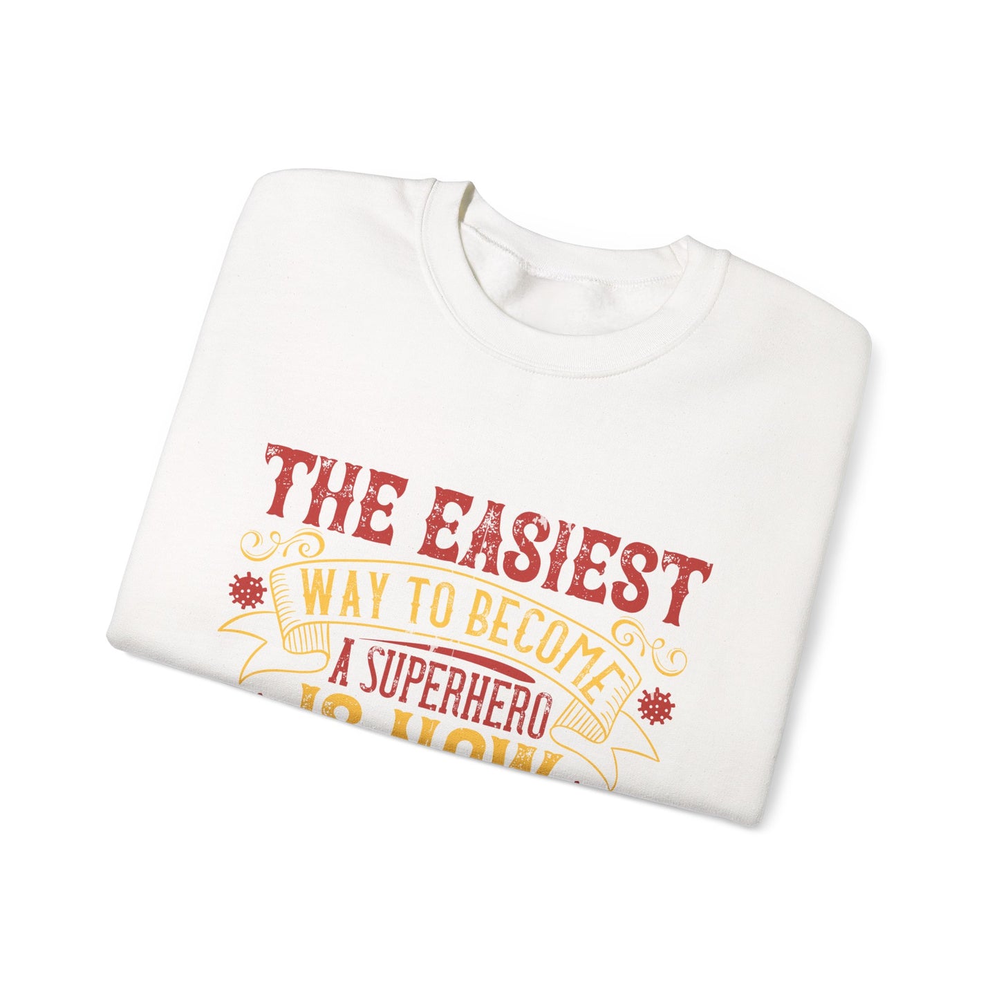 The easiest way to become a superhero is NOW! Just Stay At Home-01 — Unisex Heavy Blend Crewneck (G18000)