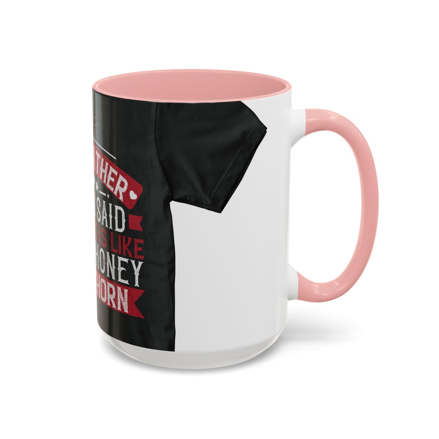 My grandfather always said that living is like licking honey off a thorn-02 — Accent Mug 11/15oz