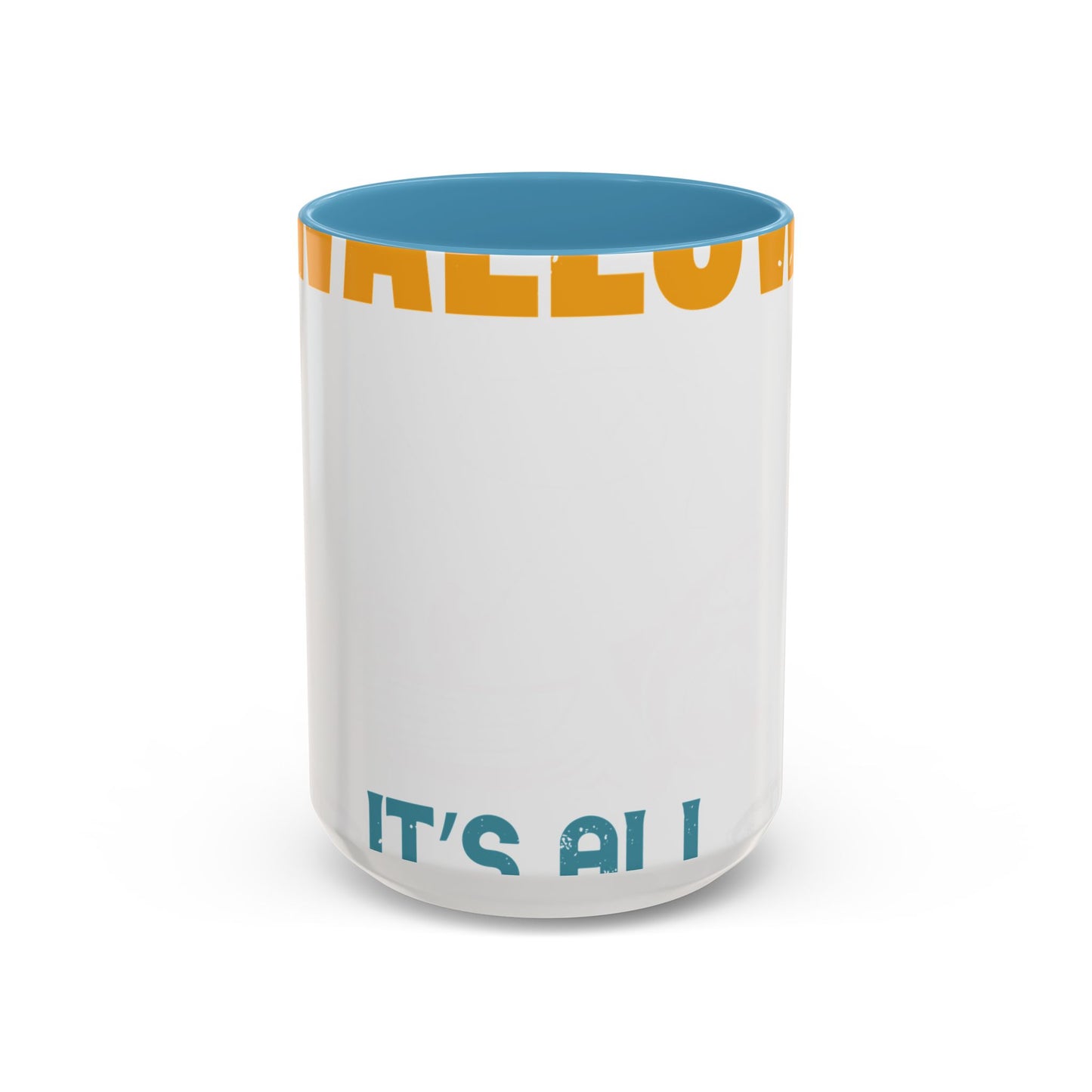as long as she awallows itΓÇÖs all good-01 — Accent Mug 11/15oz