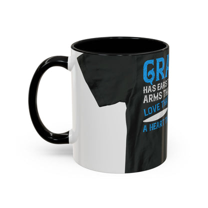 Grandpa has ears that truly listen arms that always hold-02 — Accent Mug 11/15oz