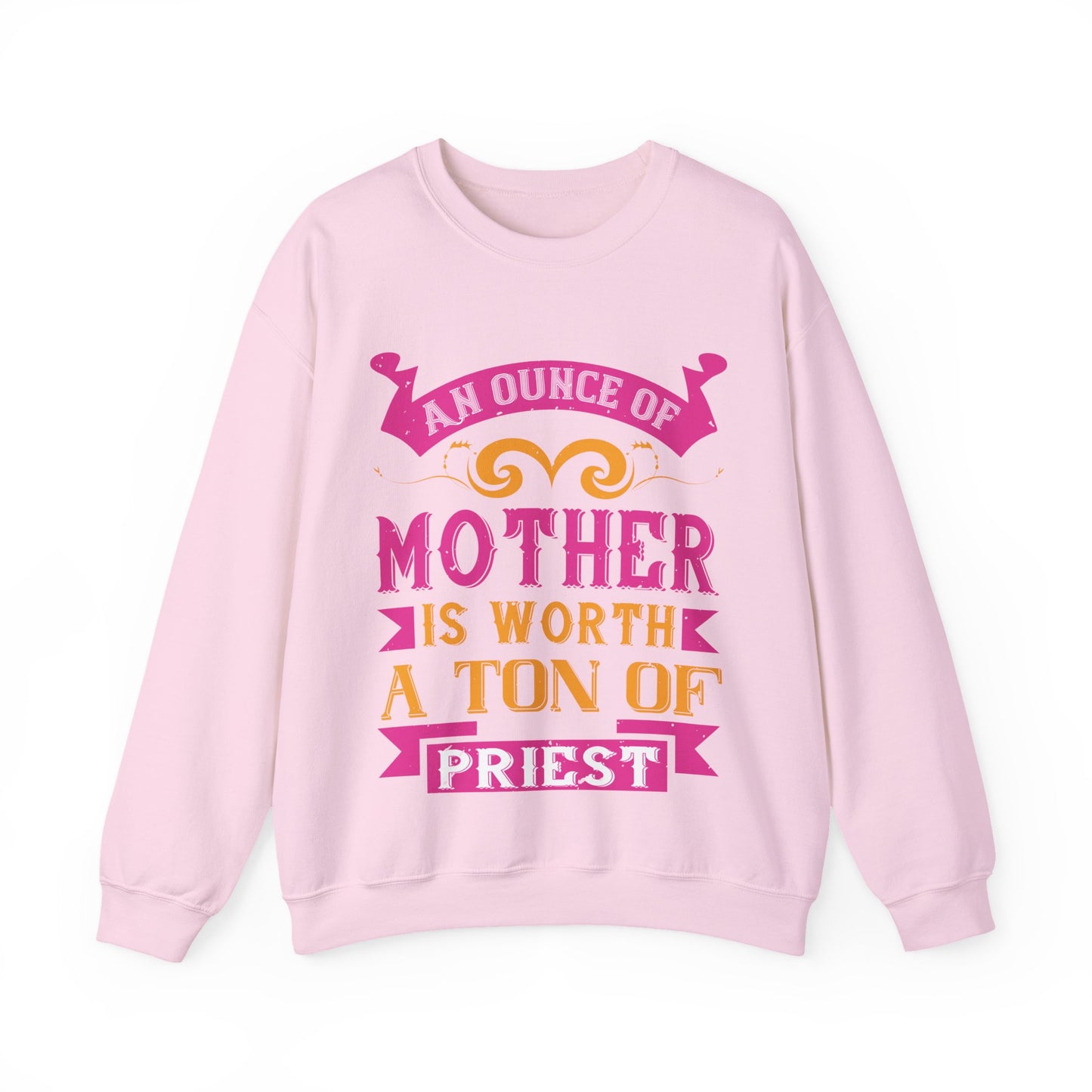 An ounce of mother is worth a ton of priest-01 — Unisex Heavy Blend Crewneck (G18000)