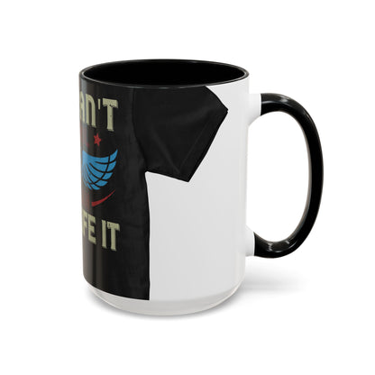 you can't control life you can only life it — Accent Mug 11/15oz