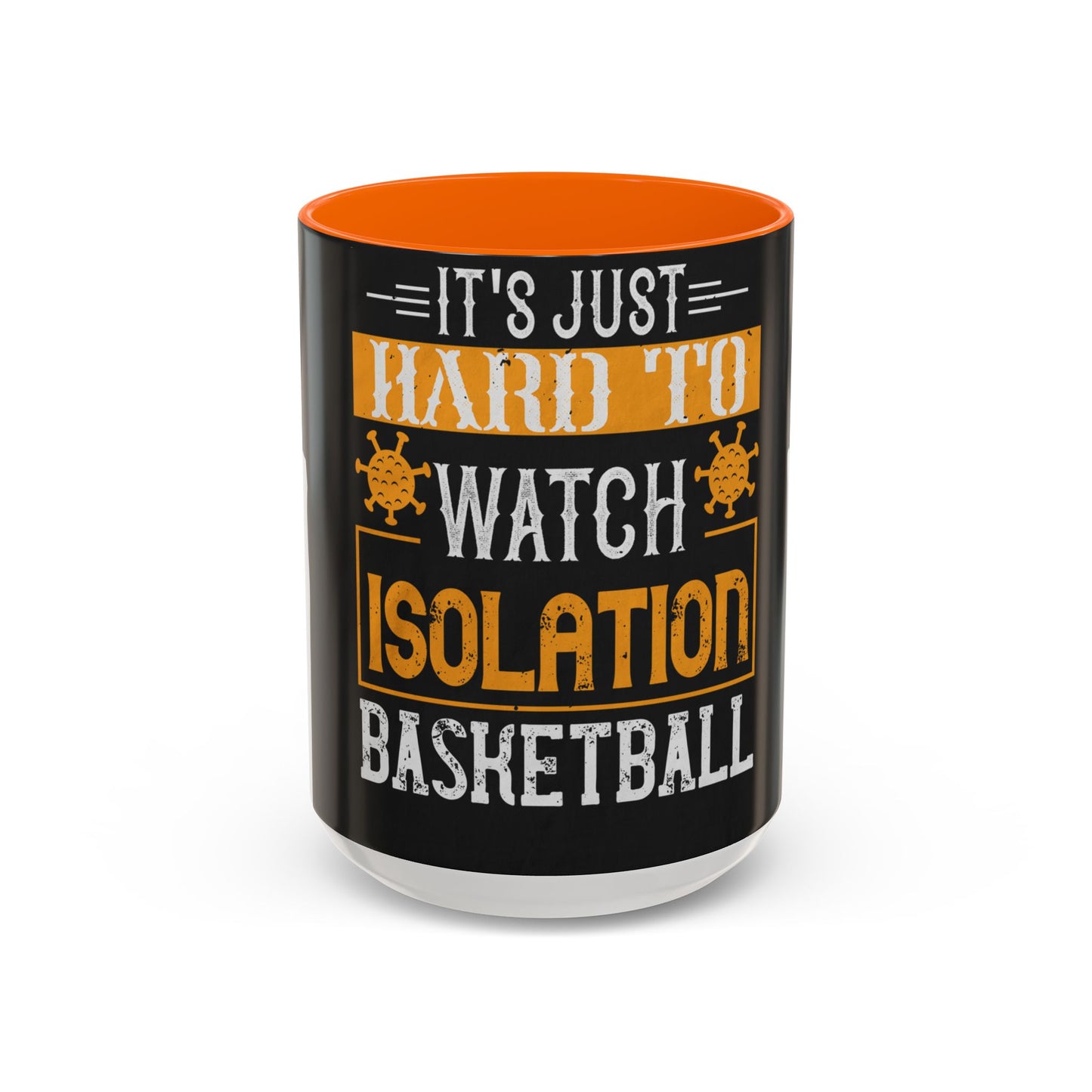 It's just hard to watch isolation basketball — Accent Mug 11/15oz