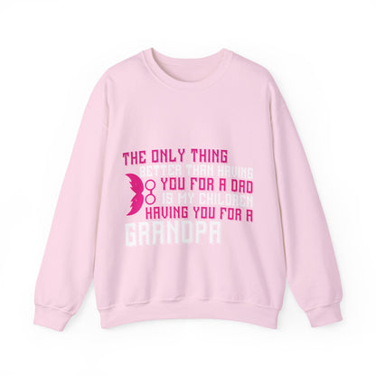 The only thing better than having you for a dad-01 — Unisex Heavy Blend Crewneck (G18000)