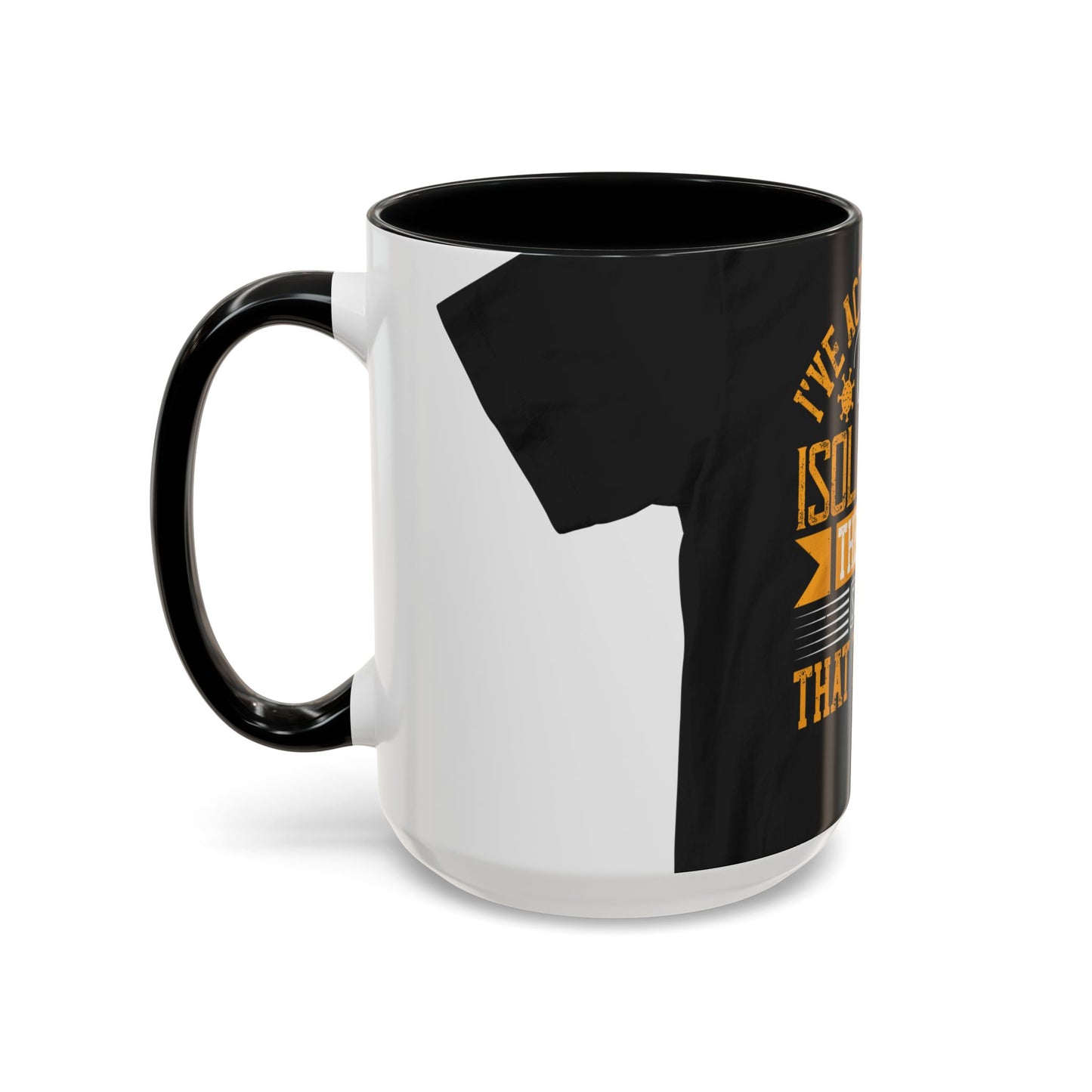 I've actually read that isolation is the enemy, so why do that to myself — Accent Mug 11/15oz