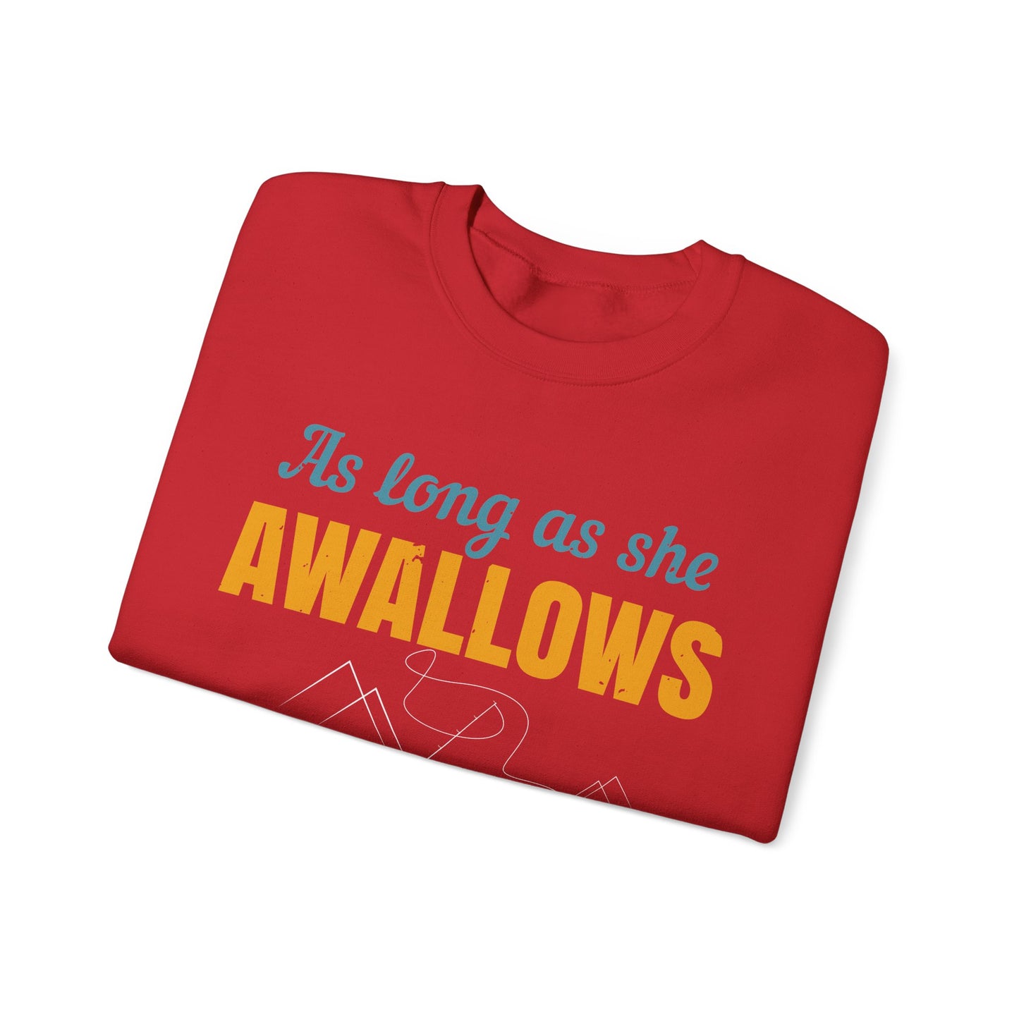 as long as she awallows itΓÇÖs all good-01 — Unisex Heavy Blend Crewneck (G18000)