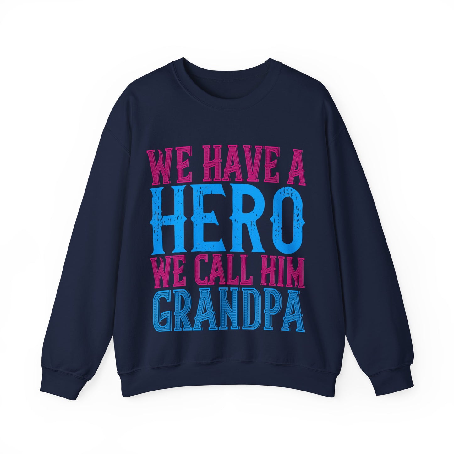 We have a hero, we call him grandpa-01 — Unisex Heavy Blend Crewneck (G18000)