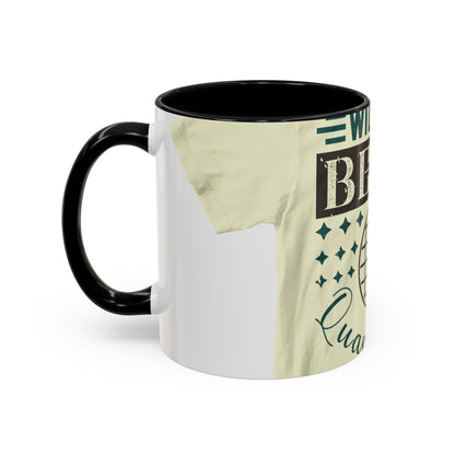 will you be my quarantine — Accent Mug 11/15oz