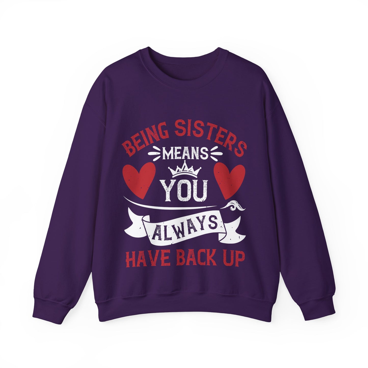 Being sisters means you always have back up-1 — Unisex Heavy Blend Crewneck (G18000)