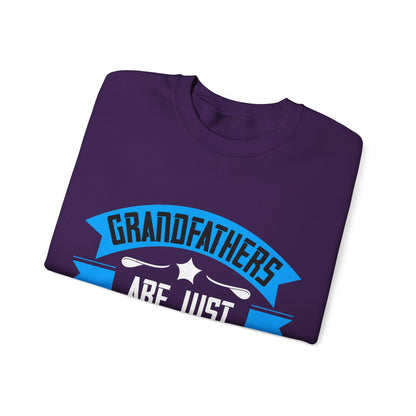 Grandfathers are just — Unisex Heavy Blend Crewneck (G18000)