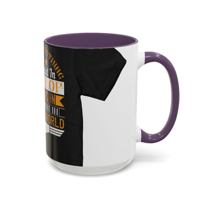 There 's something to be said in favor of working in isolation in the real world — Accent Mug 11/15oz