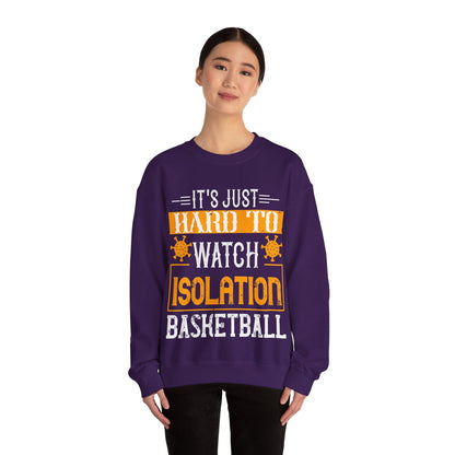 It's just hard to watch isolation basketball-01 — Unisex Heavy Blend Crewneck (G18000)