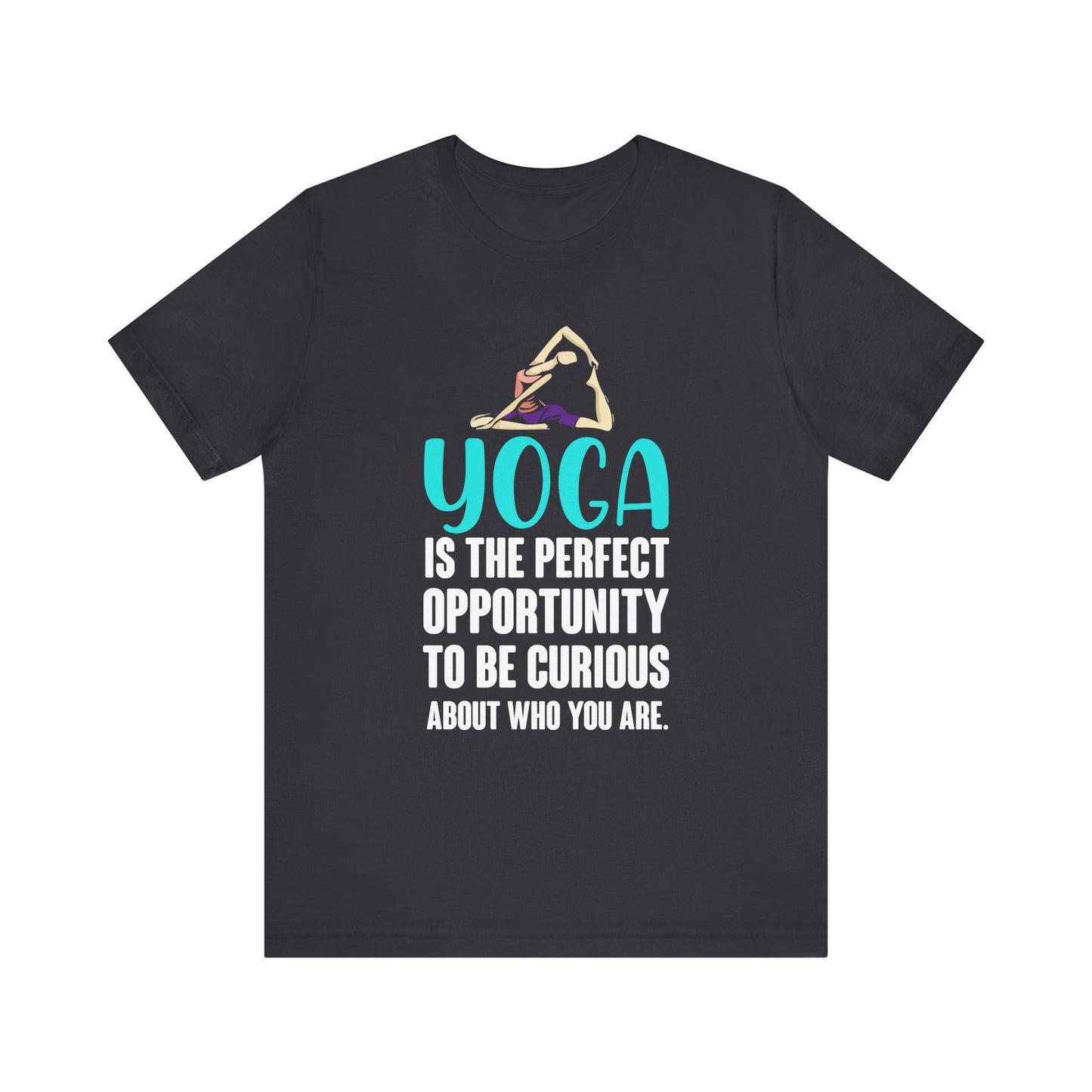 Yoga Is The Perfect Opportunity T-shirt, Yoga Tshirt, Positive Unisex Shirt, Crewneck Shirt, Short Sleeve Tee, Gift for Him, Gift for Her