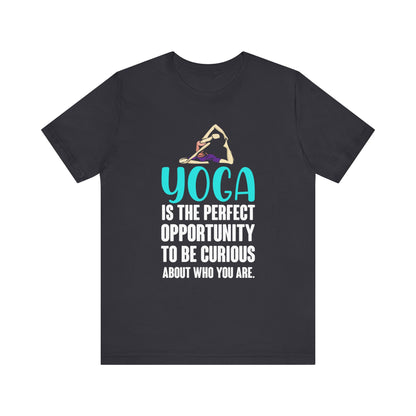 Yoga Is The Perfect Opportunity T-shirt, Yoga Tshirt, Positive Unisex Shirt, Crewneck Shirt, Short Sleeve Tee, Gift for Him, Gift for Her