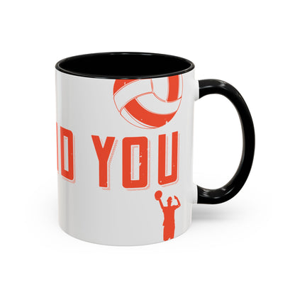 Your mommy called. She said you left your game at home-01 — Accent Mug 11/15oz