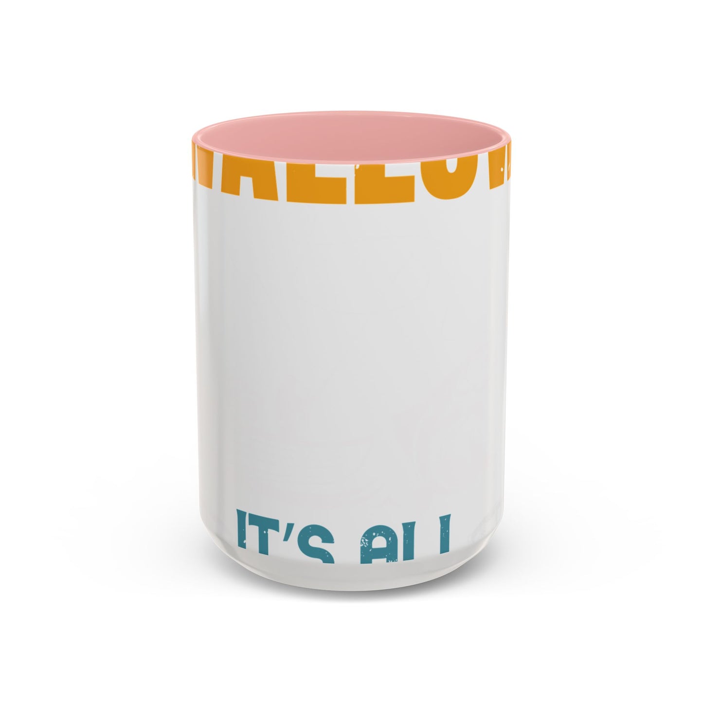 as long as she awallows itΓÇÖs all good-01 — Accent Mug 11/15oz