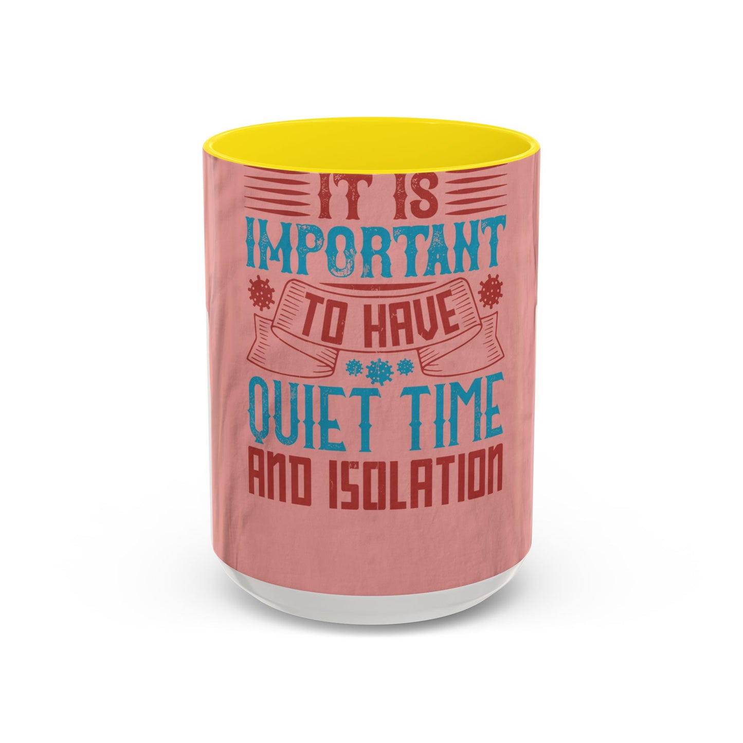 Isolation offered its own form of companionship — Accent Mug 11/15oz