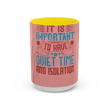 Isolation offered its own form of companionship — Accent Mug 11/15oz