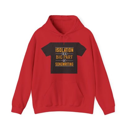 Isolation is a big part of songwriting — Unisex Heavy Blend Hoodie (G18500)