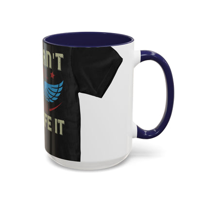 you can't control life you can only life it — Accent Mug 11/15oz