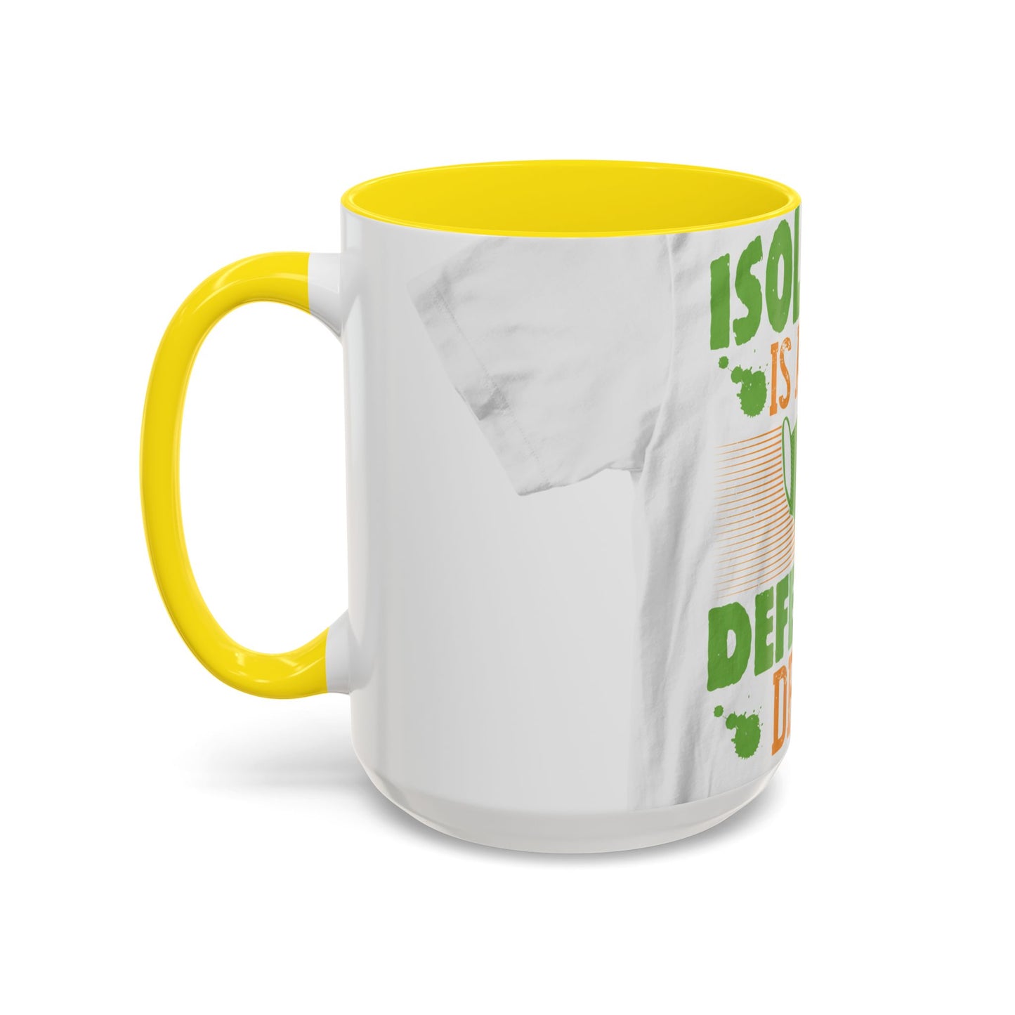 Isolation is a self-defeating dream — Accent Mug 11/15oz