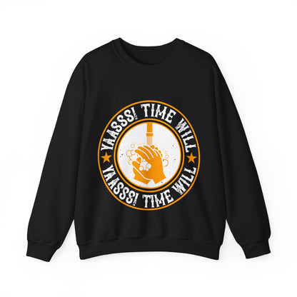 Yaasss Time will heal everything-01 — Unisex Heavy Blend Crewneck (G18000)