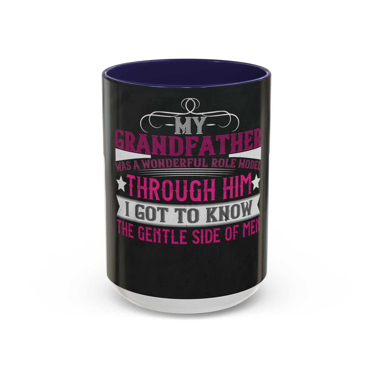 My grandfather was a wonderful role model-01 — Accent Mug 11/15oz