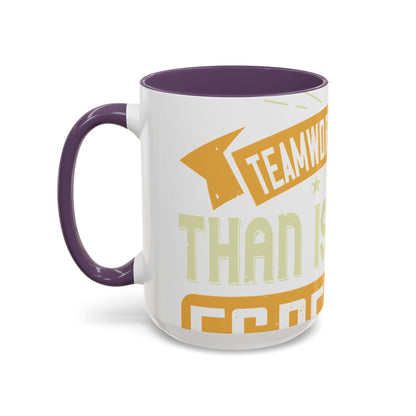 Teamwork is better than isolation, especially for a columnist-01 — Accent Mug 11/15oz