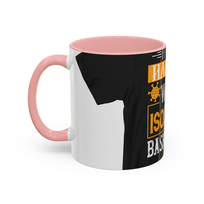 It's just hard to watch isolation basketball — Accent Mug 11/15oz