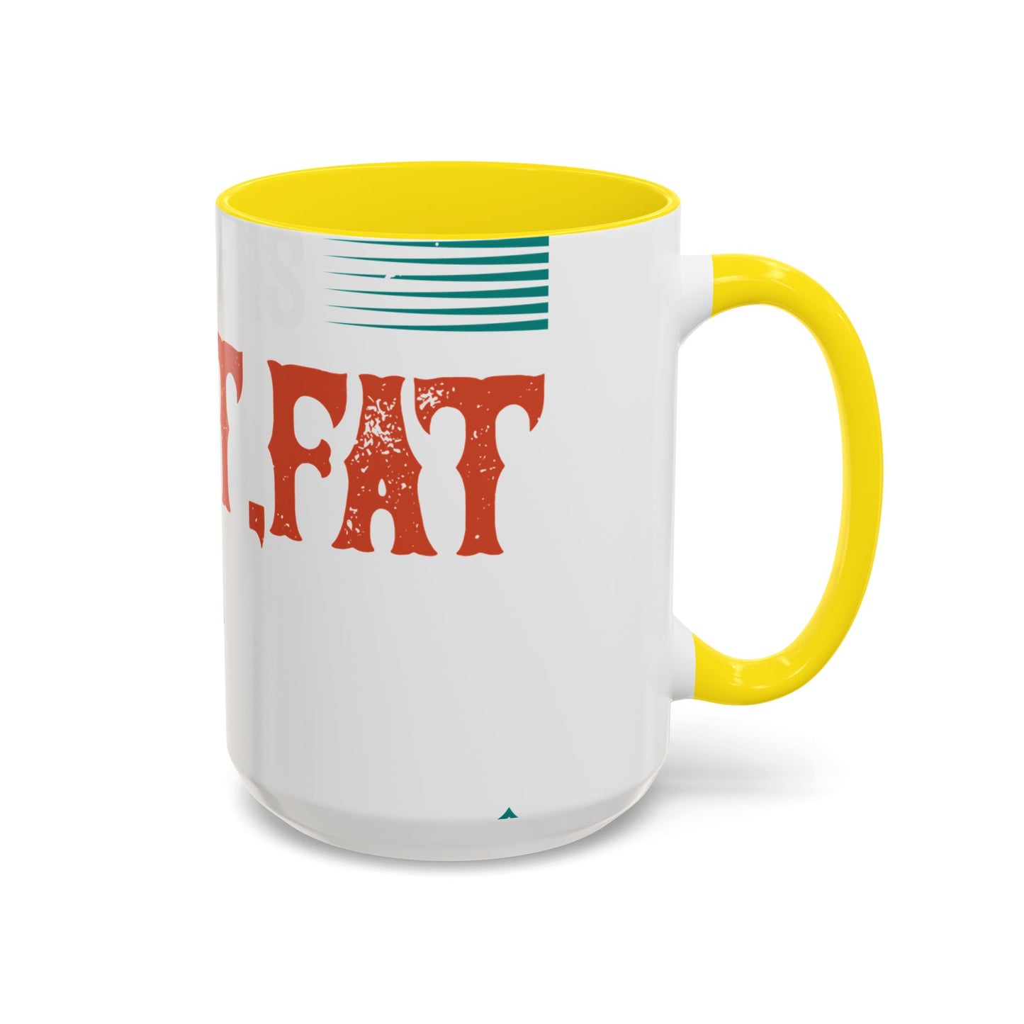 DoesnΓÇÖt matter if she is short,fat and has a big mouth-01 — Accent Mug 11/15oz