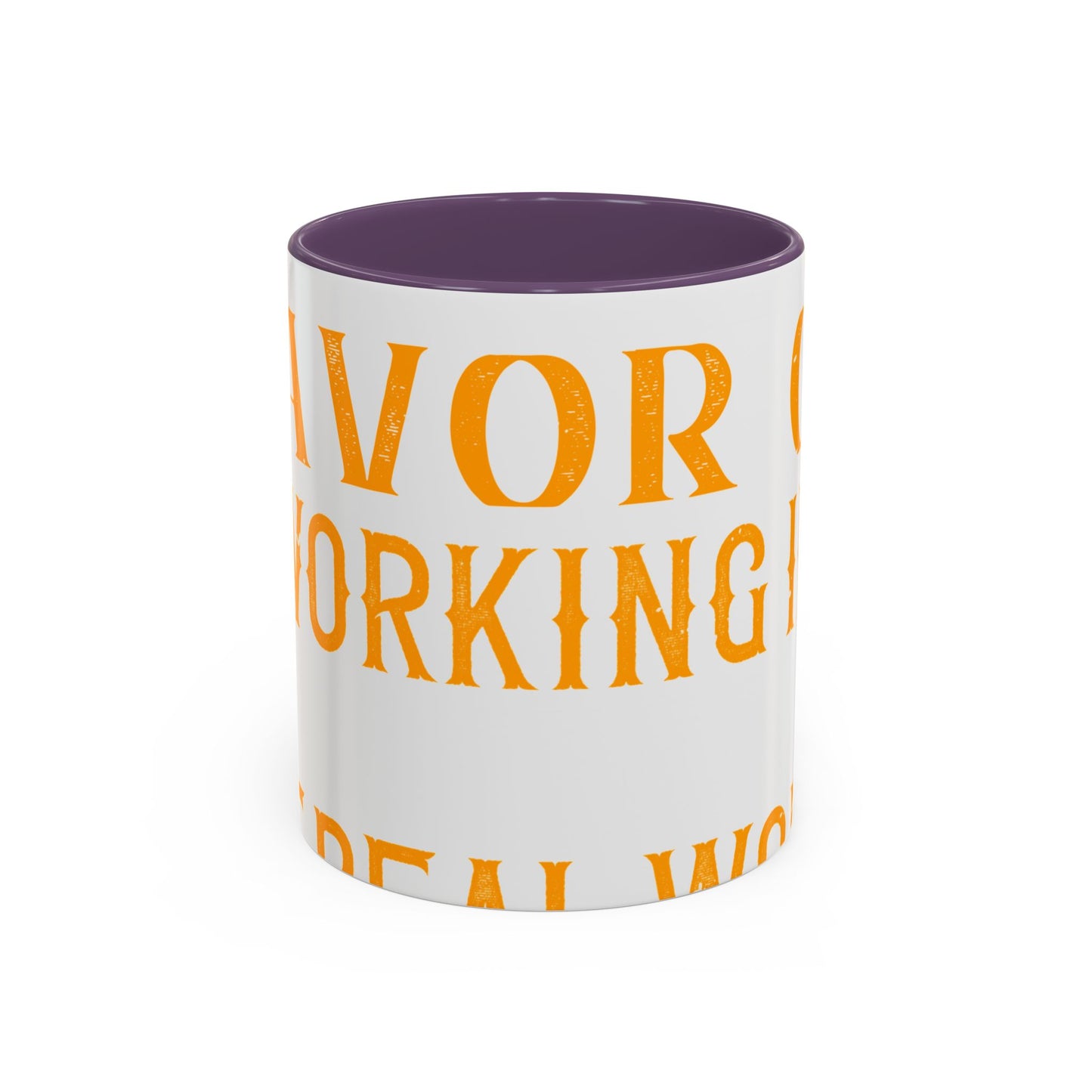 There 's something to be said in favor of working in isolation in the real world-01 — Accent Mug 11/15oz