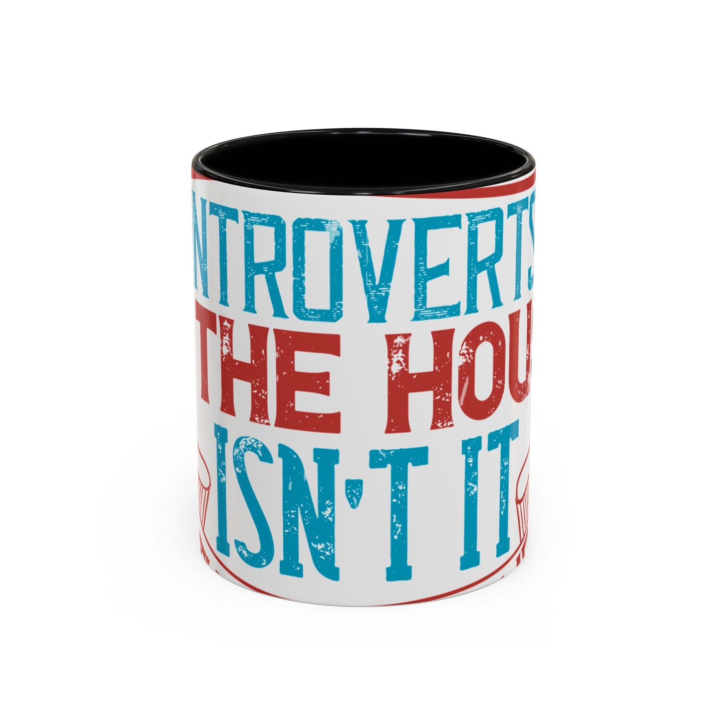 All you introverts in the house, isnΓÇÖt it the best time of our lives-01 — Accent Mug 11/15oz