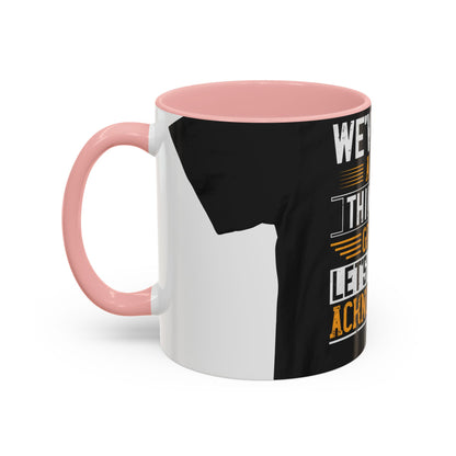 WeΓÇÖve taken a lot of things for granted. LetΓÇÖs stop and acknowledge — Accent Mug 11/15oz