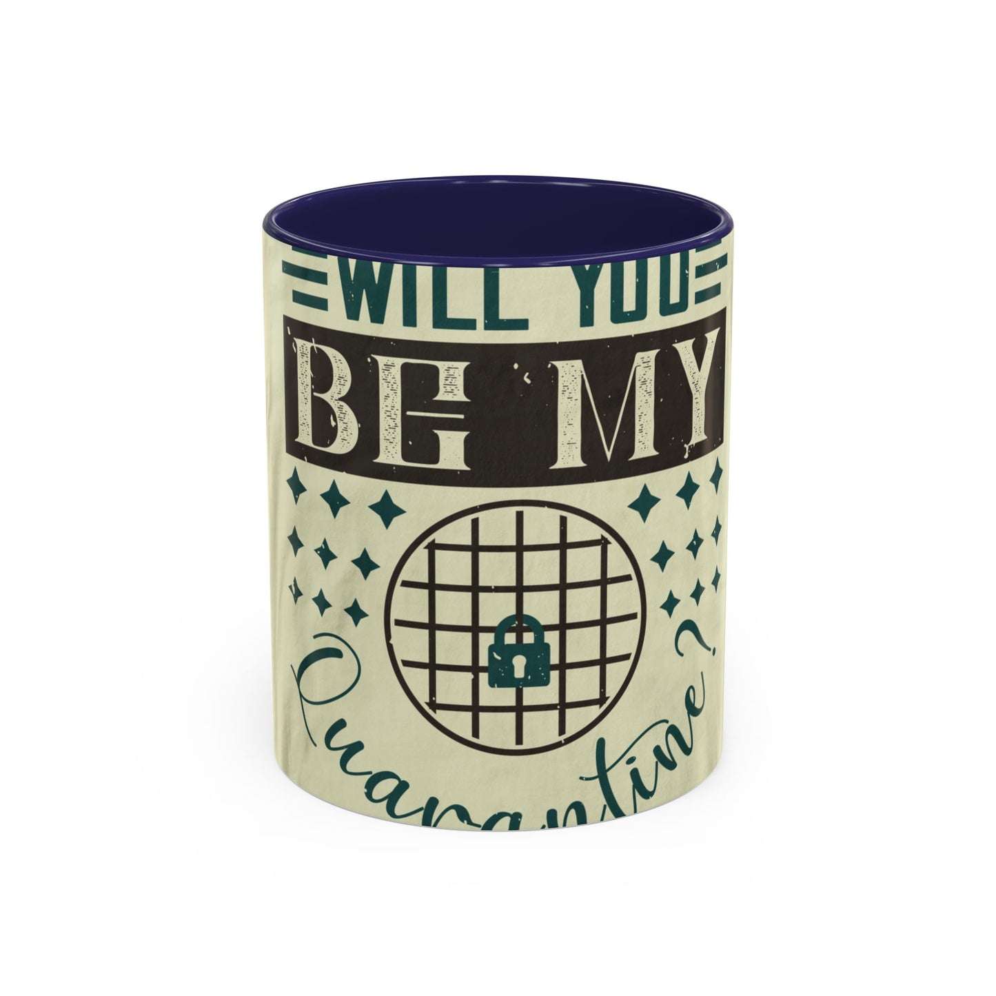 will you be my quarantine — Accent Mug 11/15oz