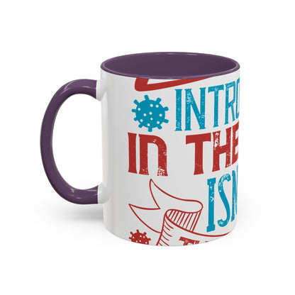 All you introverts in the house, isnΓÇÖt it the best time of our lives-01 — Accent Mug 11/15oz