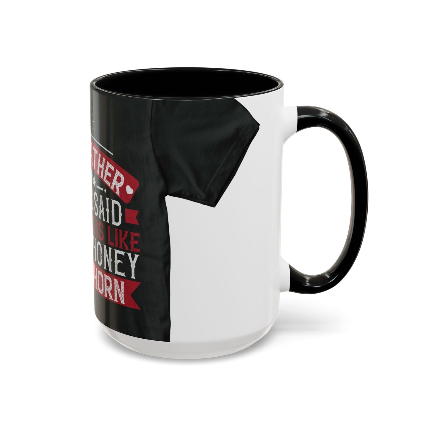 My grandfather always said that living is like licking honey off a thorn-02 — Accent Mug 11/15oz