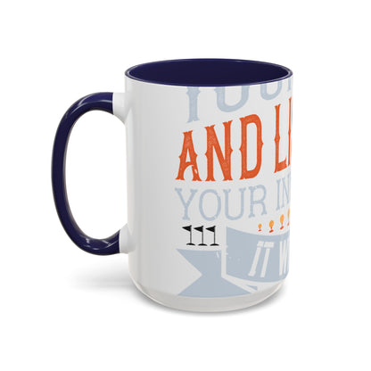Stay true to yourself and listen to your inner voice. It will lead you to your dream-01 — Accent Mug 11/15oz