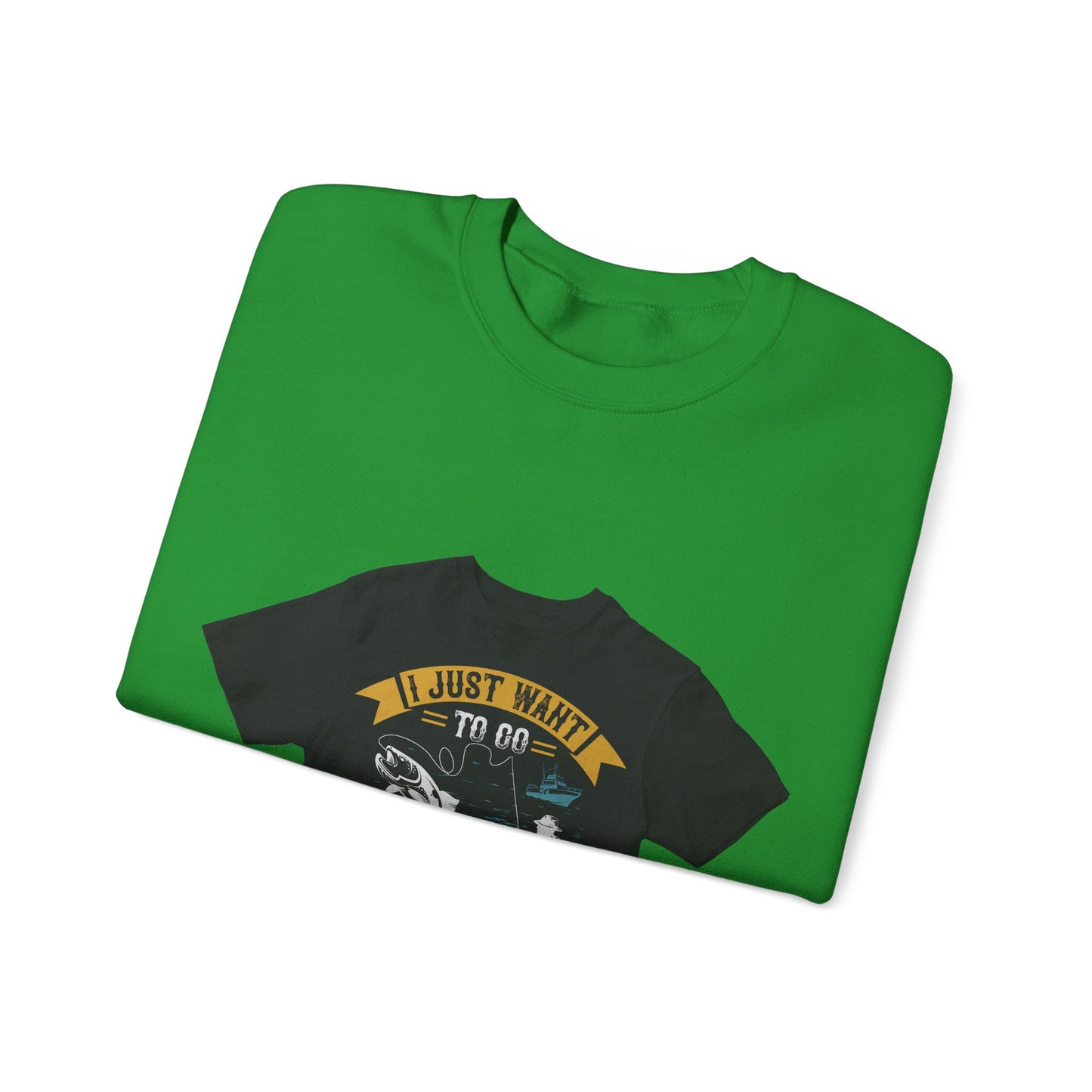 i just want to go fishing and ignore all of my — Unisex Heavy Blend Crewneck (G18000)