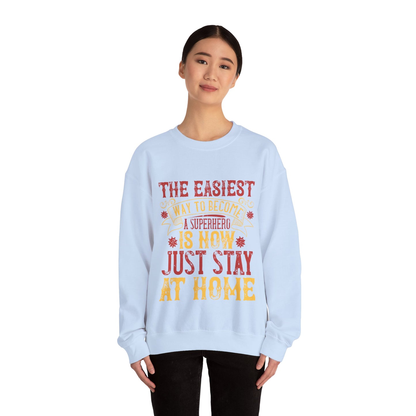 The easiest way to become a superhero is NOW! Just Stay At Home-01 — Unisex Heavy Blend Crewneck (G18000)